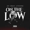 On The Low (feat. Jey Blessing & Azzi on da beat) - Single album lyrics, reviews, download