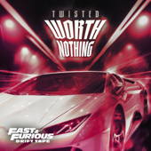 WORTH NOTHING (feat. Oliver Tree) [Fast & Furious: Drift Tape/Phonk Vol 1] - TWISTED & Fast & Furious: The Fast Saga song art