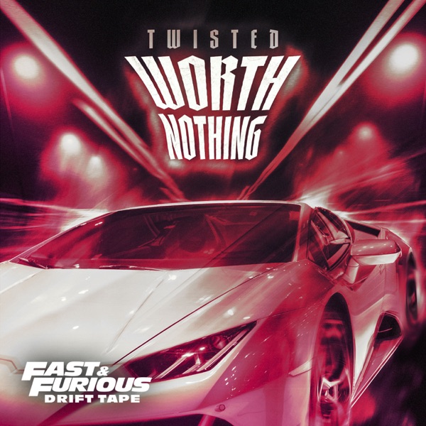 WORTH NOTHING (Fast and Furious: Drift Tape/Phonk Vol 1) [feat. Oliver Tree] - Single - TWISTED