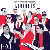 Henry Jiménez, José Alberto "El Canario", Yiyo Sarante feat. Raulin Rosendo, Sexappeal, Chiquito Team Band, Alex Matos, Dominic, Alberto Maria, Kelvin Saviñon, Lugo Santana - Llorarás