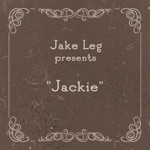 Jake Leg - Jackie