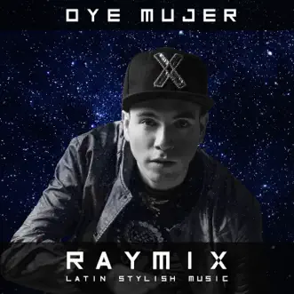 OYE MUJER - EP by Raymix album reviews, ratings, credits