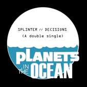 Planets In The Ocean - Decisions