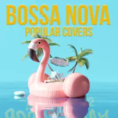 Bossa Nova - Popular Covers by Various Artists album reviews, ratings, credits