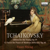 Tchaikovsky: Album for the Young, Op. 39; 12 Pieces for Piano of Medium Difficulty, Op. 40 artwork