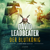 Der Blutkönig (Matt Drake Abenteuer 2) - David Leadbeater, Wenzel Banneyer & Matt Drake