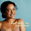 Jazz Music for Good Mood album lyrics, reviews, download