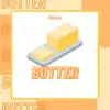 Butter - Single album lyrics, reviews, download