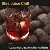 Luxurious Jazz in a Bar at Night album lyrics, reviews, download