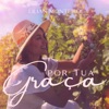 Por Tua Graça - Single