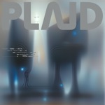Plaid - Perspex