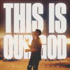 Phil Wickham - This Is Our God  artwork