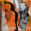 Stream & download Santa Cecilia - Single