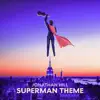 Superman Theme - Single album lyrics, reviews, download