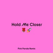 Hold Me Closer (Pink Panda Remix) artwork