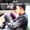 Igel - Sebuah Nama Sebuah Cerita