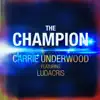 The Champion (feat. Ludacris) - Single album lyrics, reviews, download