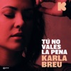 Tú No Vales La Pena - Single