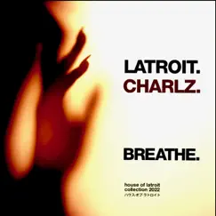 Breathe - Single by Latroit & Charlz album reviews, ratings, credits