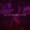 WORTH NOTHING (feat. Oliver Tree) - Twisted lyrics