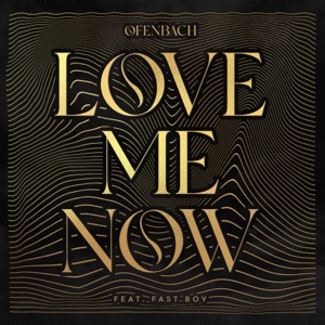 Ofenbach - Love Me Now (feat. FAST BOY) - 排舞 音樂