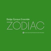 Badge Époque Ensemble - Zodiac (feat. James Baley)