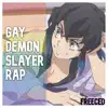 GAY DEMON SLAYER RAP (feat. McGwire) - Single album lyrics, reviews, download