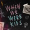 When We Were Kids artwork