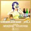 CHICKEN and SAKE, Vol. 1 - EP album lyrics, reviews, download