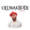 Oluwa Kilode - Single album lyrics, reviews, download