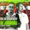 Vai Dá Sequência de Jogadão (feat. DJ Juan ZM) - Single album lyrics, reviews, download