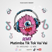 Matimba Tiktok Vai Vai (feat. Dj Around-G Mix Dan Fè) artwork