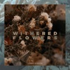 Withered Flowers - EP