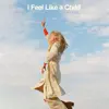 I Feel Like a Child - Single album lyrics, reviews, download