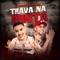 Trava na Ponta - Dj Dédda & Mano Dj lyrics