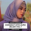 Dangdut Hits Aura Bilqis, Vol.1, 2022
