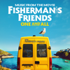 One And All (Music From The Movie) - The Fisherman's Friends