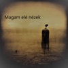 Magam Elé Nézek - Single