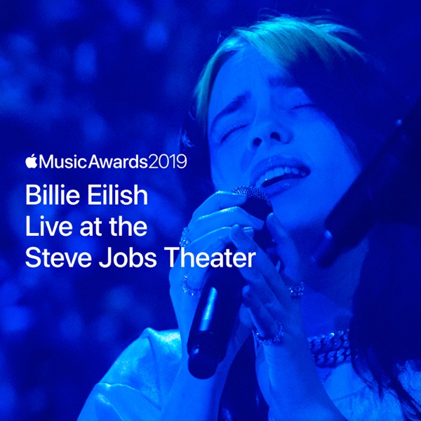 Billie Eilish Live at the Steve Jobs Theater - Single - Billie Eilish