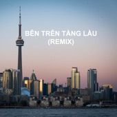 Bên Trên Tầng Lầu (Remix) artwork