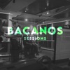 Bacanos - Te Mueres Por Mi (Bacanos Sessions)