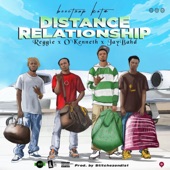 Distance Relationship (feat. Reggie, O’kenneth & Jay Bahd) artwork