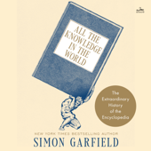 All the Knowledge in the World - Simon Garfield