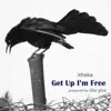 Get Up I'm Free (produced by Siba Giba) - Single album lyrics, reviews, download