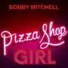 Pizza Shop Girl - Single album lyrics, reviews, download