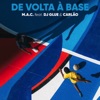 M.A.C. Missão A Cumprir - De volta à base (feat. Dj Glue & Carlão)