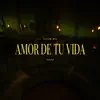 Amor de Tu Vida - Single album lyrics, reviews, download