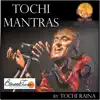 Tochi Mantras album lyrics, reviews, download