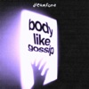 Body Like Gossip - Single