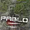 Pablo - Single (feat. Leathafase & SOMBRA) - Single album lyrics, reviews, download